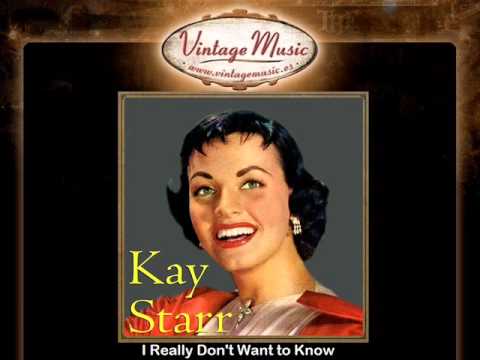 Kay Starr -- I Really Don't Want to Know