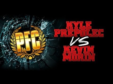 PFC - Kyle Prepolec Vs Kevin Morin