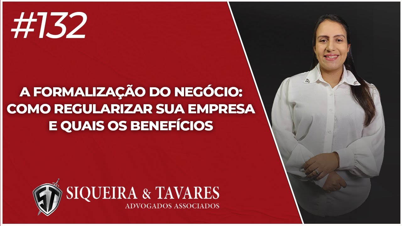 A formalização do negócio como regularizar sua empresa e quais os benefícios
