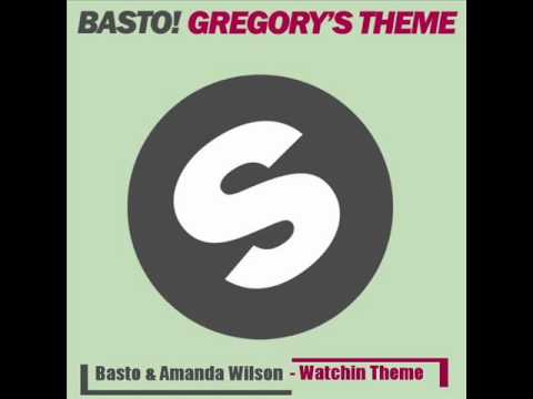 Basto & Amanda Wilson   Watchin Theme