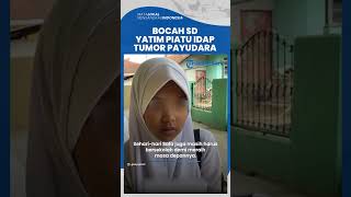 Kisah Pilu Bocah SD Idap Tumor Payudara, Orangtuanya Sudah Meninggal, Kini Jualan Es Sambil Sekolah