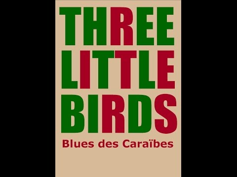 Three little birds - 