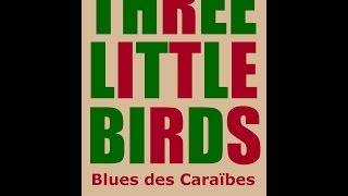 Three little birds - 