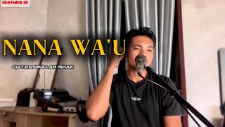 Download lagu NANA WA’U COVER EKIIM LAGU POP GORONTALO[hasbullah Ishak] mp3