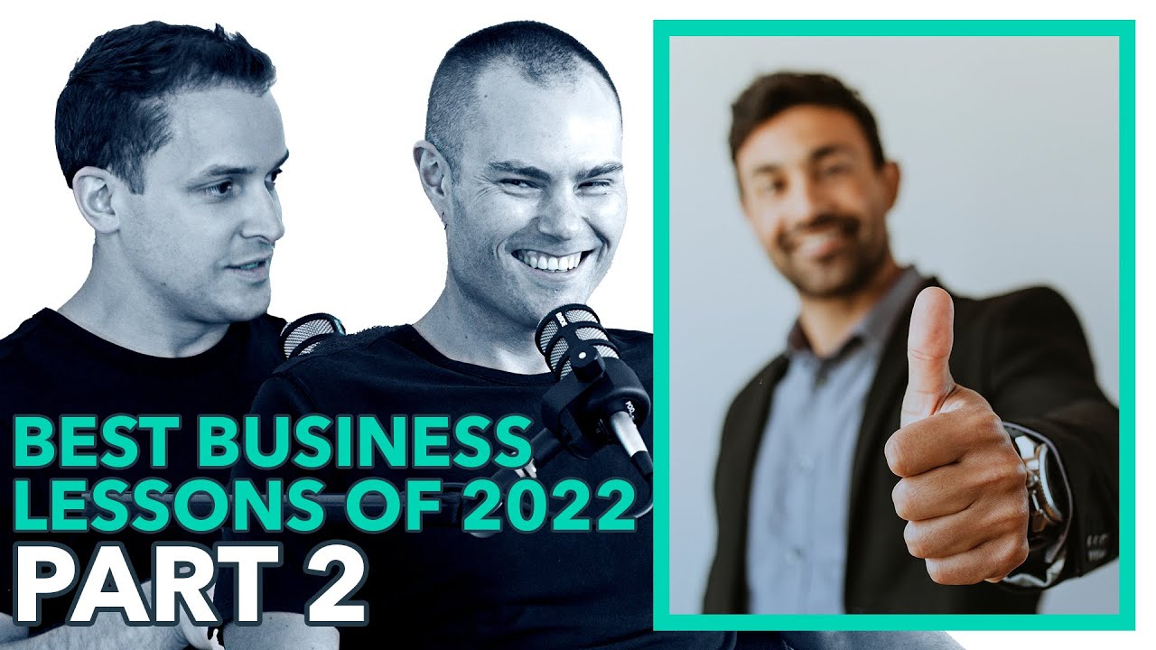 EP 083: Business - Biggest Lessons of 2022 (Part 2)