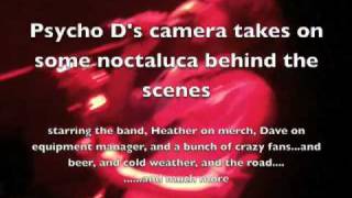 noctaluca behind the scenes - from Chicago to Cincinnati and Indy - psycho d's footage/edit