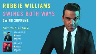 Robbie Williams   &#39;Swing Supreme&#39;   Swings Both Ways Official Track