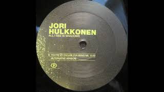 Jori Hulkkonen - You're My Excuse For Being Me (Alternative Version) [2002]