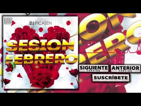 10. Session Dj Picasen - Febrero 2016 (Reggaeton Electro Latino Mambo)