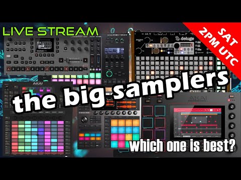 Live Stream #83 - The Big Samplers - Which one is best?