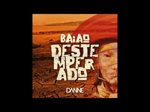DANNE - Baião Destemperado