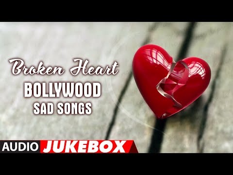 Broken Heart Bollywood Sad Songs (Jukebox) Break Up Songs (Best Collection)