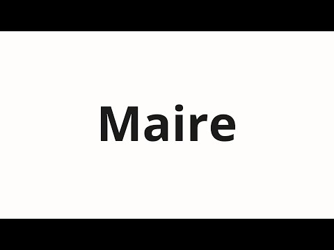 How to pronounce Maire