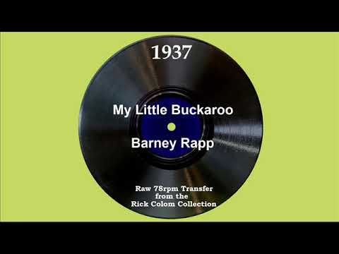 1937 Barney Rapp - My Little Buckaroo (Barry Wood, vocal)