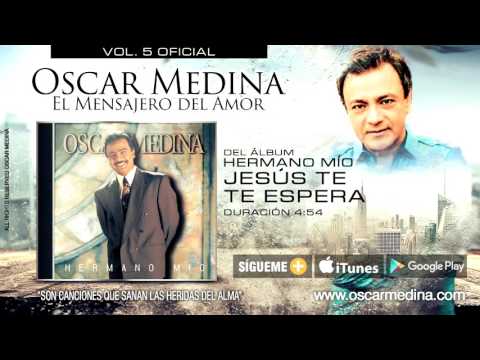 Jesus Te Espera - Oscar Medina