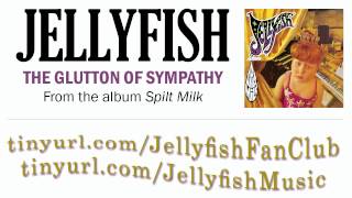 Jellyfish - The Glutton of Sympathy