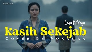 Download lagu Kasih Sekejab – Cover Lagu Melayu Paling Menyentuh | Voxaura mp3