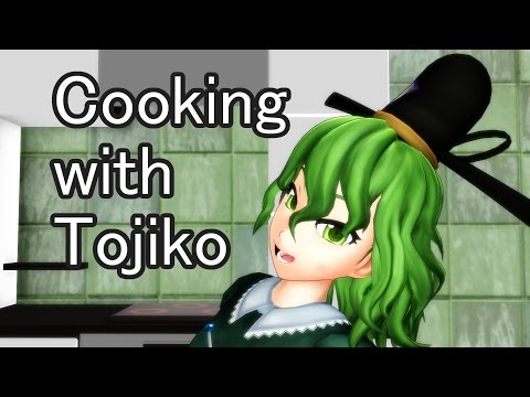 Touhou MMD - Cooking with Tojiko