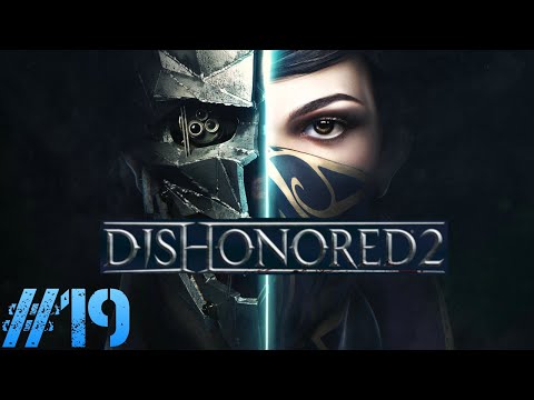 Dishonored 2 - Odc.19