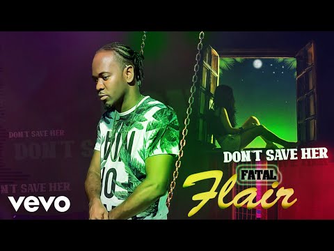 Fatal Flair - Don't Save Her (Audio Visual)