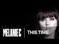 Melanie C - This Time (Music Video) (HQ) 