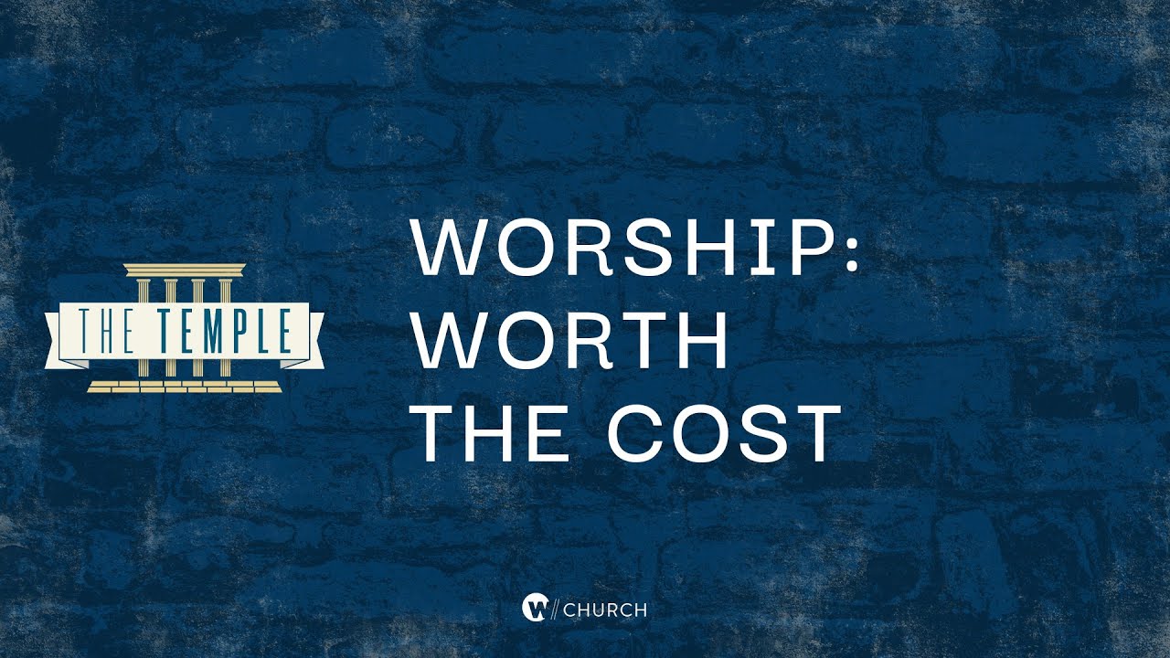 Worship: Worth the Cost