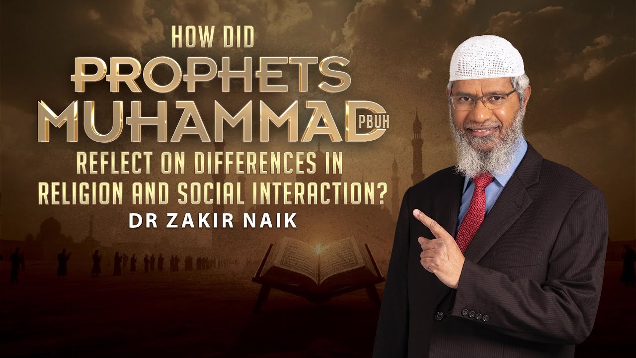 How did Prophets Muhammad (pbuh) reflect on differences in Religion and Social Interaction?