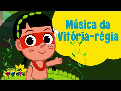 Turma do Folclore - Vitória Régia [Videoclipe Infantil]