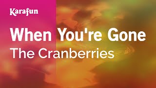 When You&#39;re Gone - The Cranberries | Karaoke Version | KaraFun