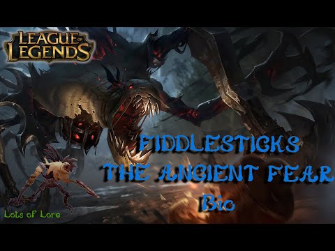 FIDDLESTICKS THE ANCIENT FEAR BIO