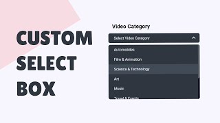 Design A Custom Select Box Using HTML, CSS &amp; JavaScript