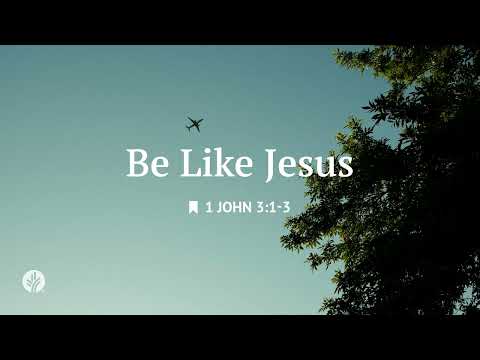 Be Like Jesus | Audio Reading | Our Daily Bread Devotional | January 25, 2026