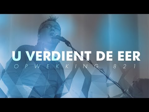 Opwekking 821 - U verdient de eer - CD43 (live video)