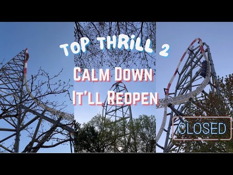 Top Thrill 2 Rumors - Everyone Calm Down, TT2 Will Reopen Again