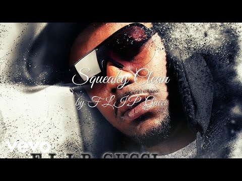 F.L.I.P. Gucci - Squeaky Clean (AUDIO)