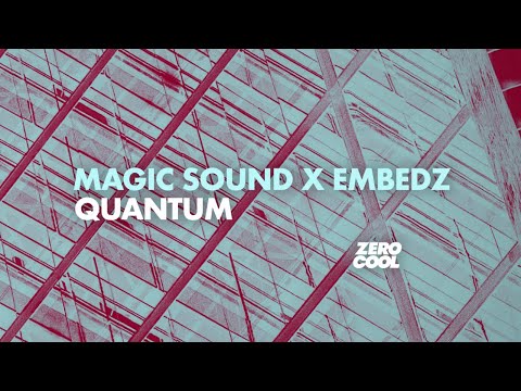 Magic Sound x Embedz - Quantum (Extended Mix)