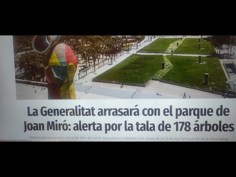 LA GENERALITAT DE CATALUNYA QUIERE CORTAR 170 ÁRBOLES DEL PARQUE JOAN MIRÓ.
