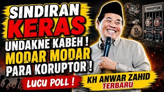 Download lagu KH ANWAR ZAHID TERBARU | KORUPTOR PODO MODAR KABEH mp3