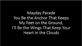 Mayday Parade - You Be The Anchor, I'll Be The Wings - Lyrics