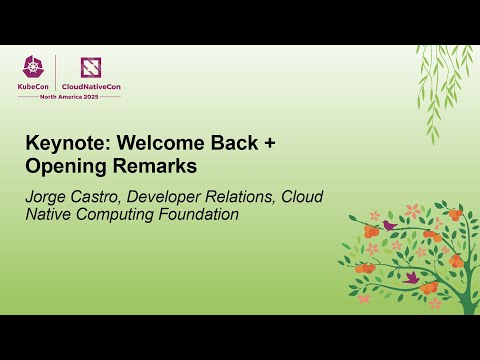 Keynote: Welcome Back + Opening Remarks - Jorge Castro, Developer Relations, CNCF (ASL)