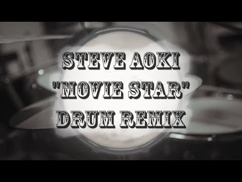 Steve Aoki - Movie Star ft. Mod Sun & Global Dan | D.O.D Drum Remix