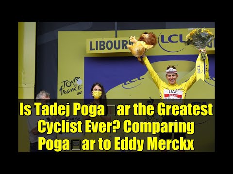 Is Tadej Pogačar the Greatest Cyclist Ever? Comparing Pogačar to Eddy Merckx