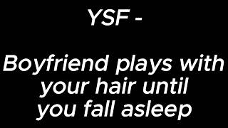 Download lagu Boyfriend plays with your hair until you fall asleep - YSF mp3