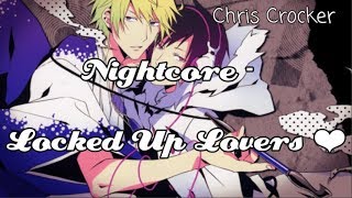 「Nightcore」→ Locked Up Lovers || deeper ver ✗
