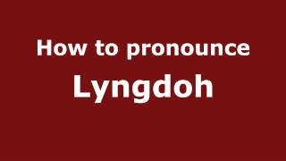 How to pronounce Lyngdoh