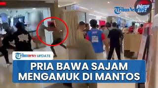 Video Detik-detik Mencekam Pria Bersajam Mengamuk di Mantos, Pengunjung Panik Berlarian