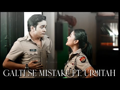 Galti se Mistake ft. Urmitah🤪❤️||  Cheetah and Urmila || Maddam Sir || maddamsirxcherish