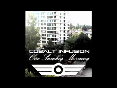 Cobalt Infusion - One Sunday Morning (Original Intro Mix)