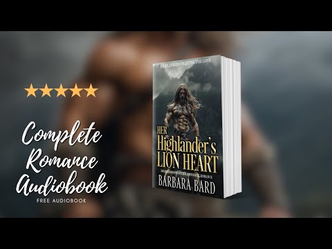 Her Highlander's Lion Heart Full Length Historical Scottish Highlander Romance Audiobook