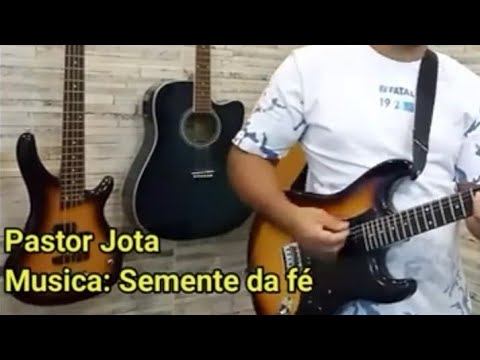 Semente Da Fé - Pastor Jota